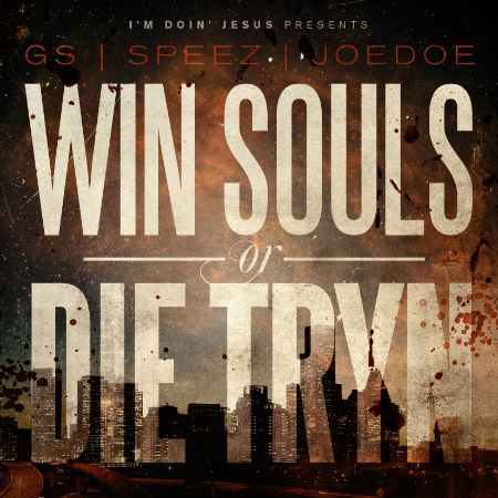 FREE MIXTAPE: I’m Doin’ Jesus presents Win Souls Or Die Tryn